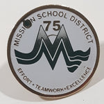Mission School District 75 Effort Teamwork Excellence Enamel Metal Lapel Pin