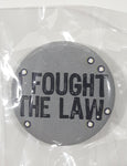 I Fought The Law Grey 1 1/2" Round Metal Button Pin New in Bag